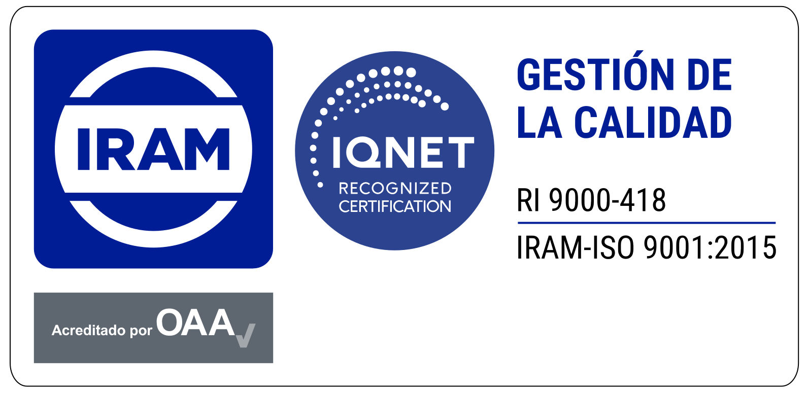 Sistema de gestión de la calidad certificado: IRAM-ISO 9001:2015, registro RI 9000-418, con marcas IQNET y OAA